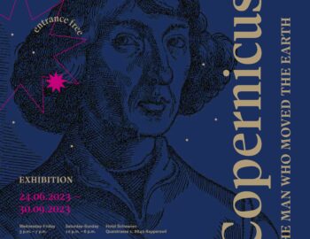 Exhibition “Copernicus. The Man who Moved the Earth” 24.06.–30.09.2023